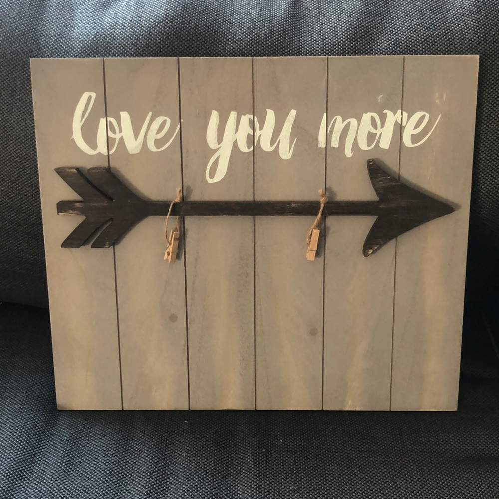 Love you more photo sign